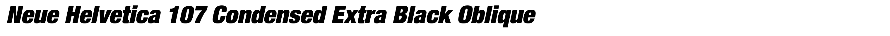 Neue Helvetica 107 Condensed Extra Black Oblique